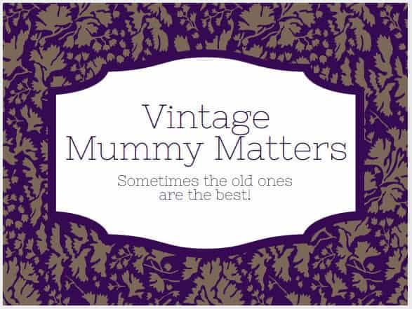 Vintage Mummy Matters