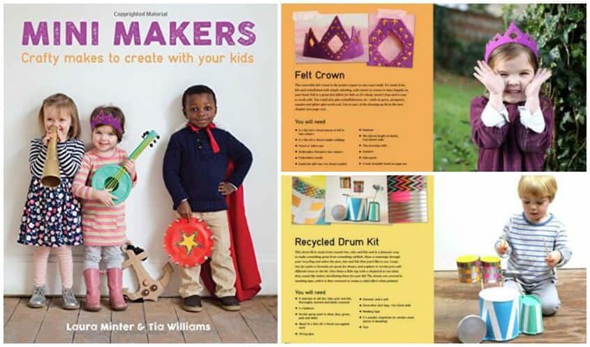 Mini Makers: Crafty Makes to Create With Your Kids