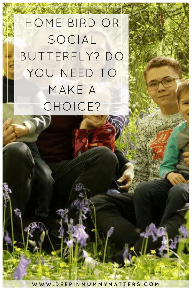 HOME BIRD OR SOCIAL BUTTERFLY? DO YOU NEED TO MAKE A CHOICE?