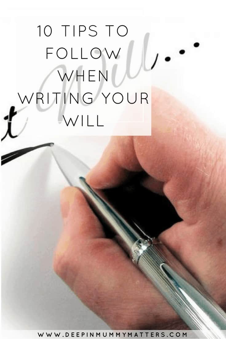 10 TIPS TO FOLLOW WHEN WRITING YOUR WILL