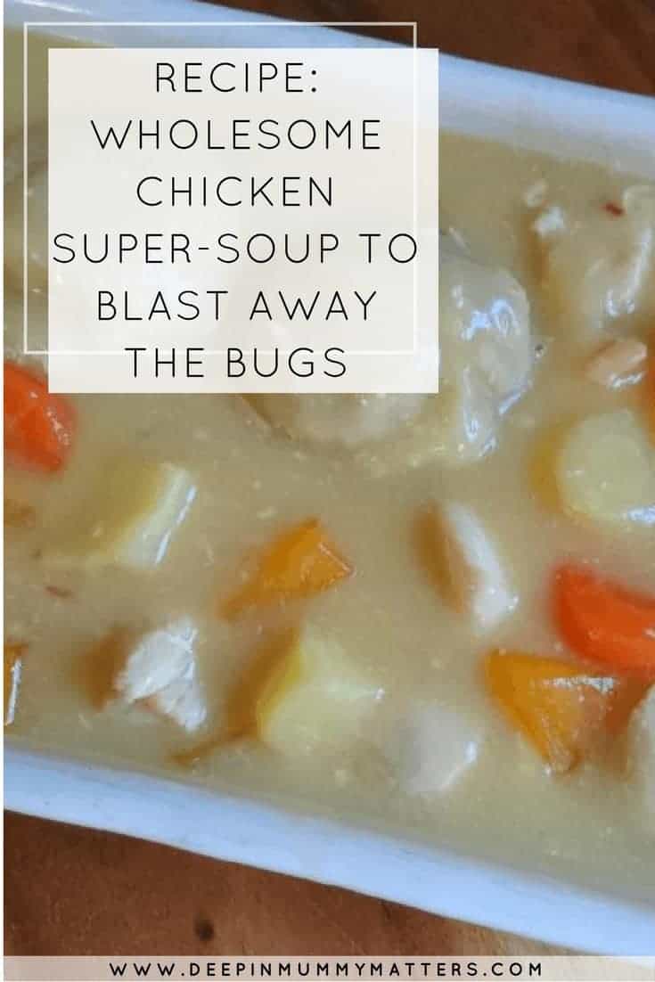 RECIPE: WHOLESOME CHICKEN SUPER-SOUP TO BLAST AWAY THE BUGS