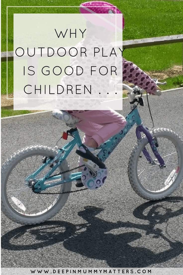 WHY OUTDOOR PLAY IS GOOD FOR CHILDREN . . .