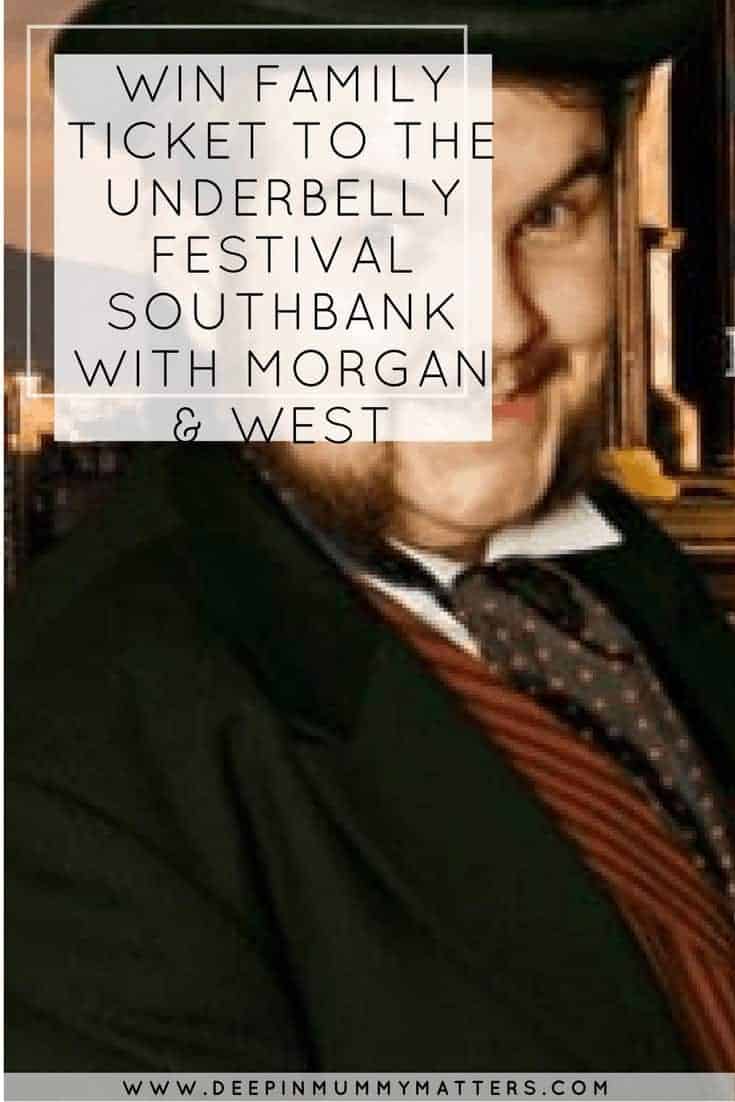 WIN FAMILY TICKET TO THE UNDERBELLY FESTIVAL SOUTHBANK WITH MORGAN & WEST