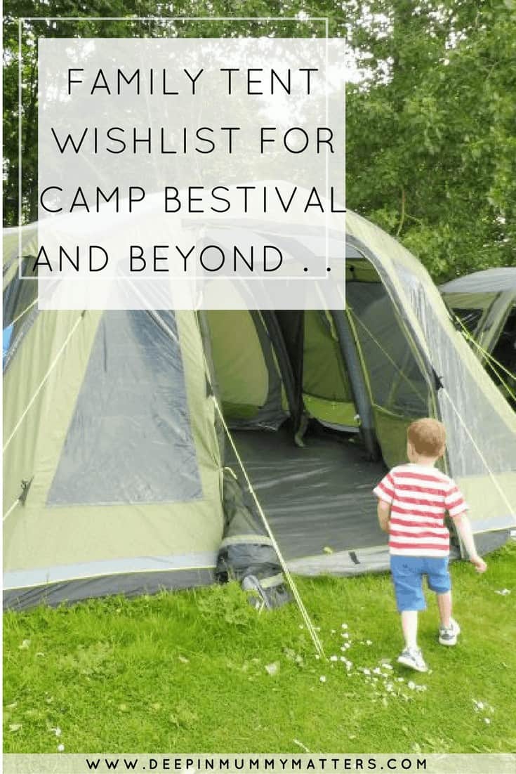 FAMILY TENT WISHLIST FOR CAMP BESTIVAL AND BEYOND . . .