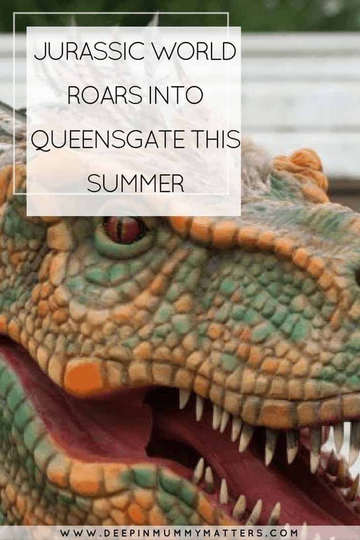 JURASSIC WORLD ROARS INTO QUEENSGATE THIS SUMMER