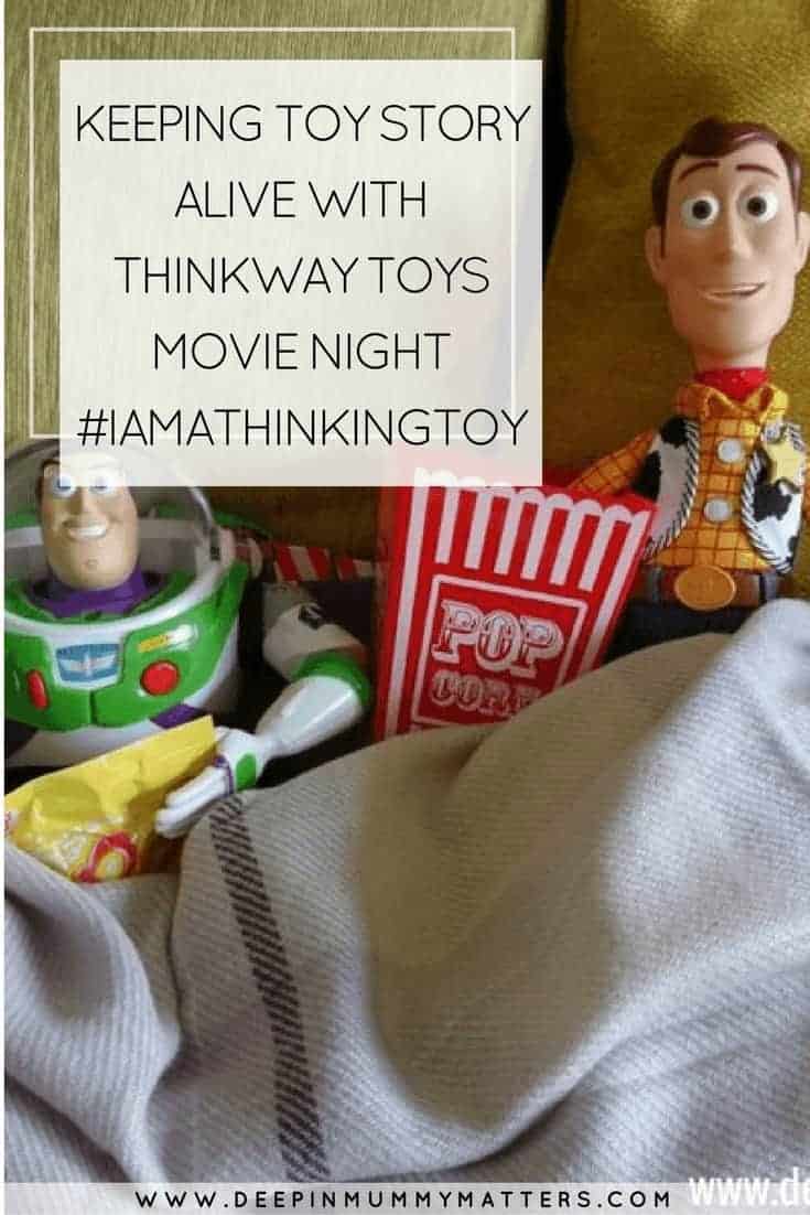 KEEPING TOY STORY ALIVE WITH THINKWAY TOYS MOVIE NIGHT #IAMATHINKINGTOY