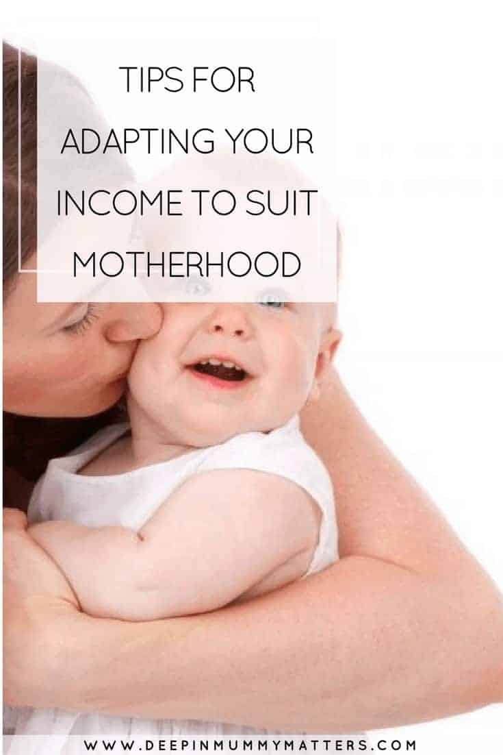 TIPS FOR ADAPTING YOUR INCOME TO SUIT MOTHERHOOD