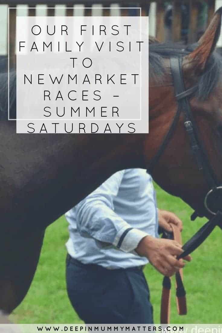 OUR FIRST FAMILY VISIT TO NEWMARKET RACES – SUMMER SATURDAYS