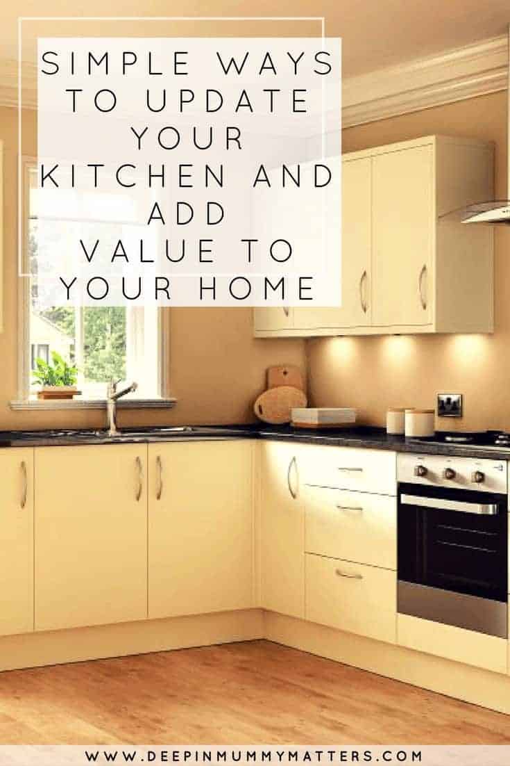 SIMPLE WAYS TO UPDATE YOUR KITCHEN AND ADD VALUE TO YOUR HOME