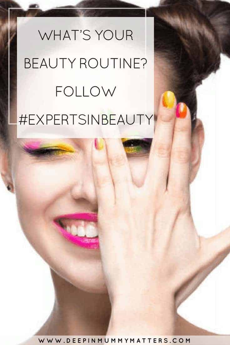 WHAT’S YOUR BEAUTY ROUTINE? FOLLOW #EXPERTSINBEAUTY