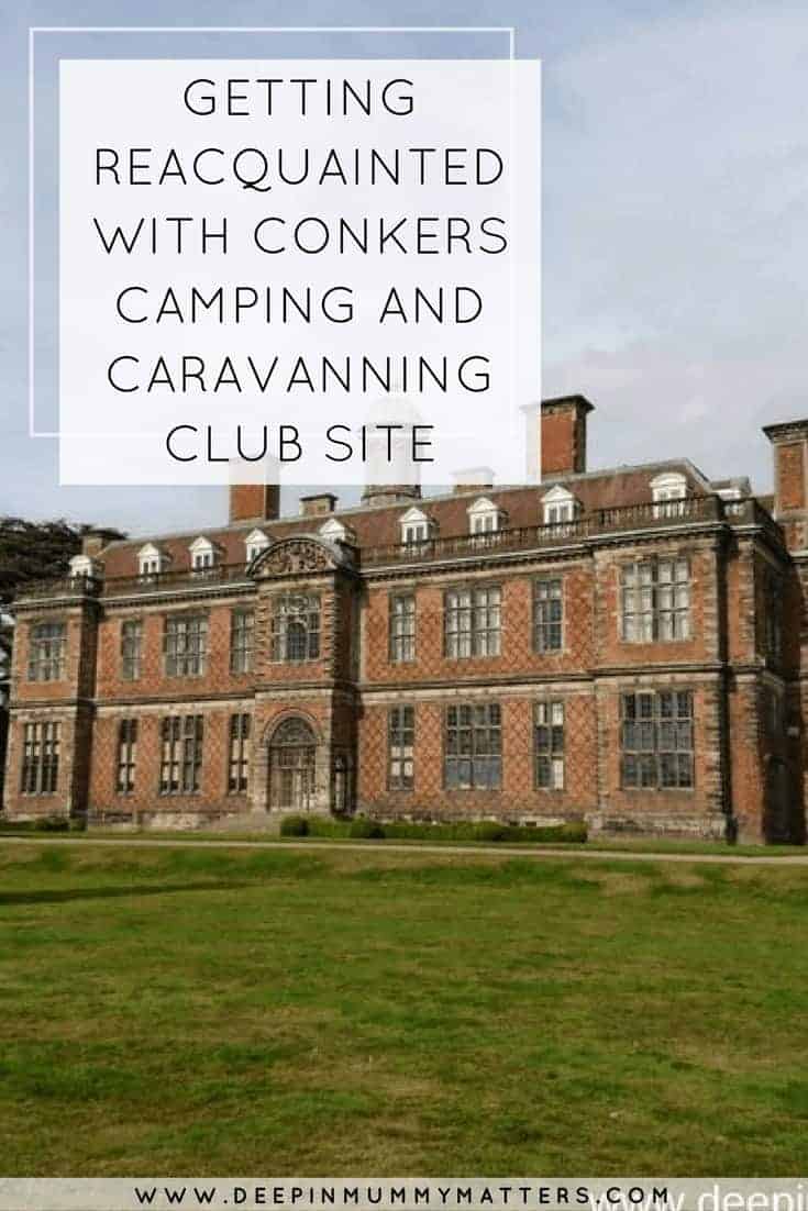 GETTING REACQUAINTED WITH CONKERS CAMPING AND CARAVANNING CLUB SITE