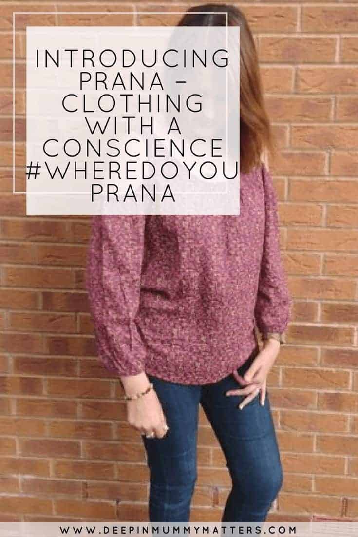 INTRODUCING PRANA – CLOTHING WITH A CONSCIENCE #WHEREDOYOUPRANA
