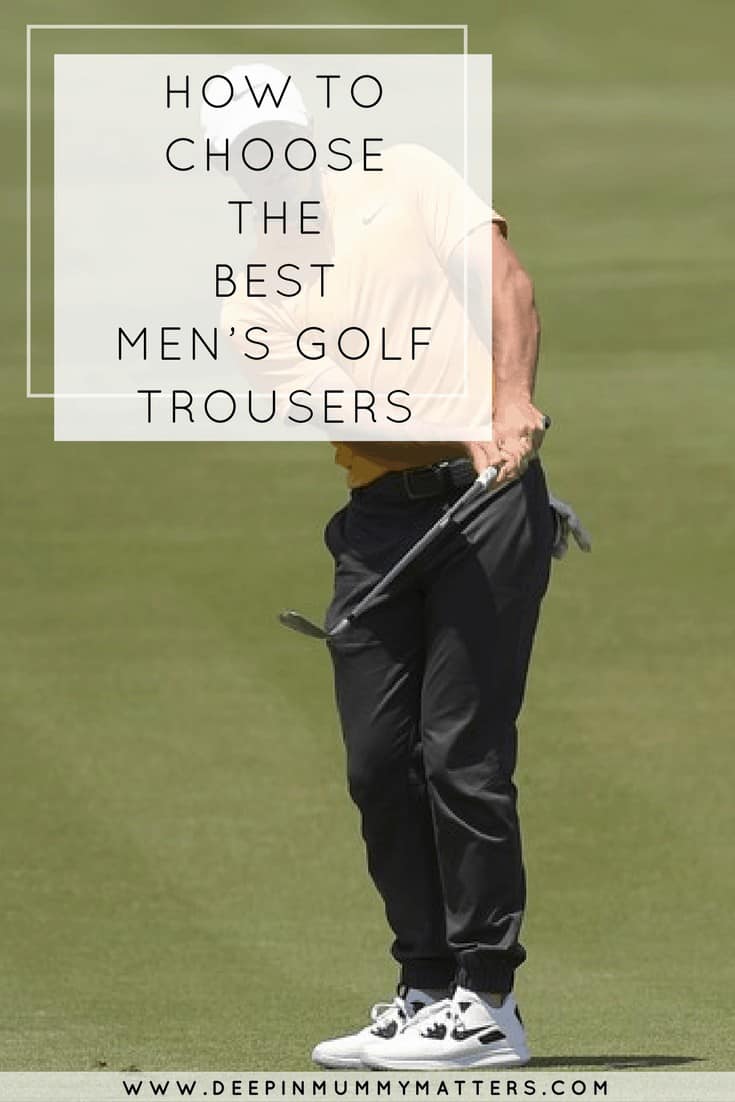 HOW TO CHOOSE THE BEST MEN’S GOLF TROUSERS