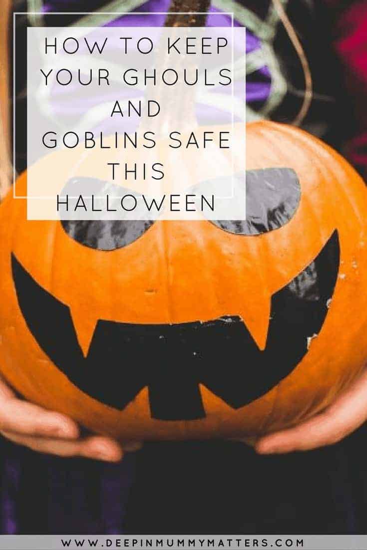 HOW TO KEEP YOUR GHOULS AND GOBLINS SAFE THIS HALLOWEEN