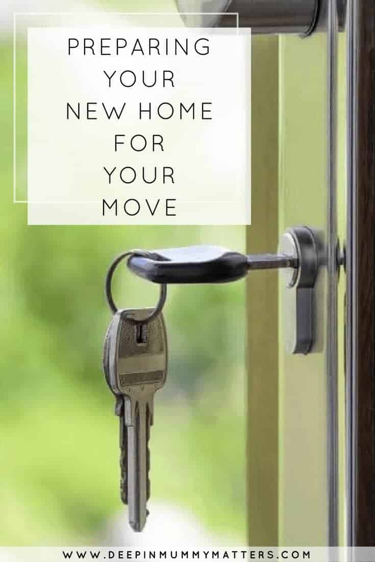 PREPARING YOUR NEW HOME FOR YOUR MOVE