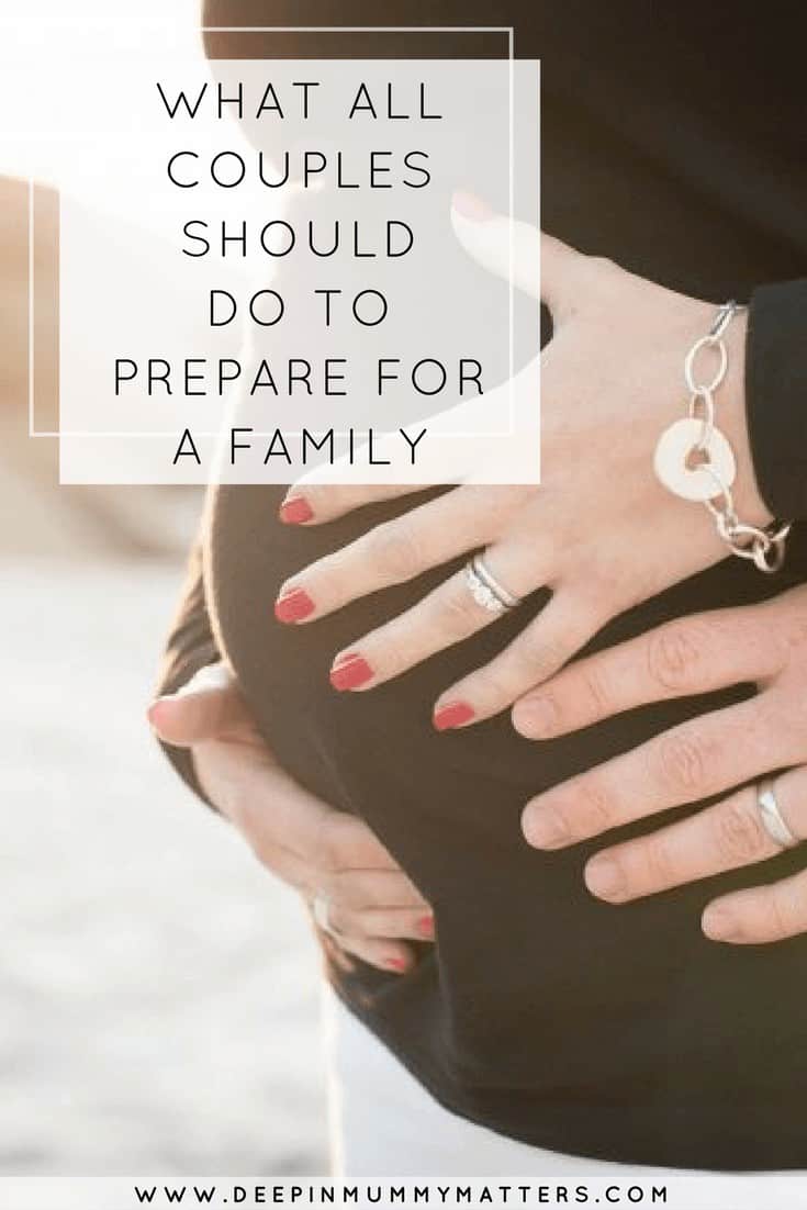 WHAT ALL COUPLES SHOULD DO TO PREPARE FOR A FAMILY