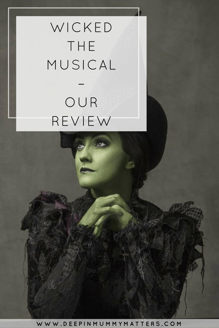 WICKED THE MUSICAL – OUR REVIEW