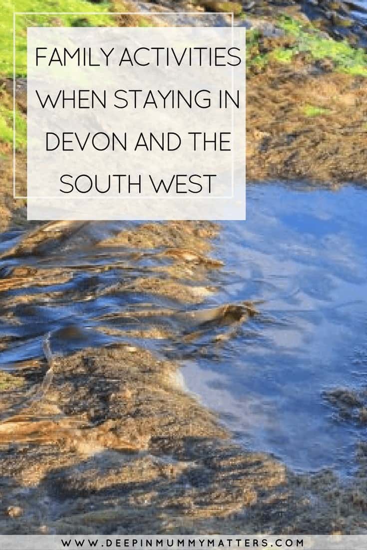 FAMILY ACTIVITIES WHEN STAYING IN DEVON AND THE SOUTH WEST