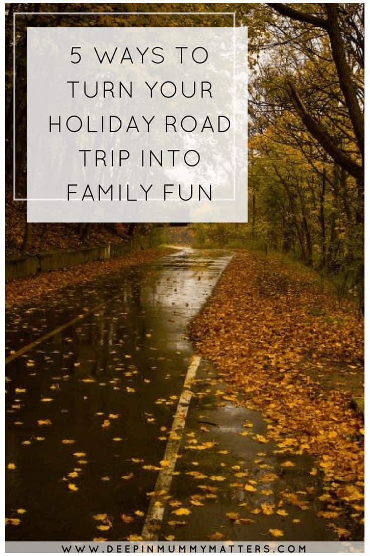 5 WAYS TO TURN YOUR HOLIDAY ROAD TRIP INTO FAMILY FUN5 WAYS TO TURN YOUR HOLIDAY ROAD TRIP INTO FAMILY FUN