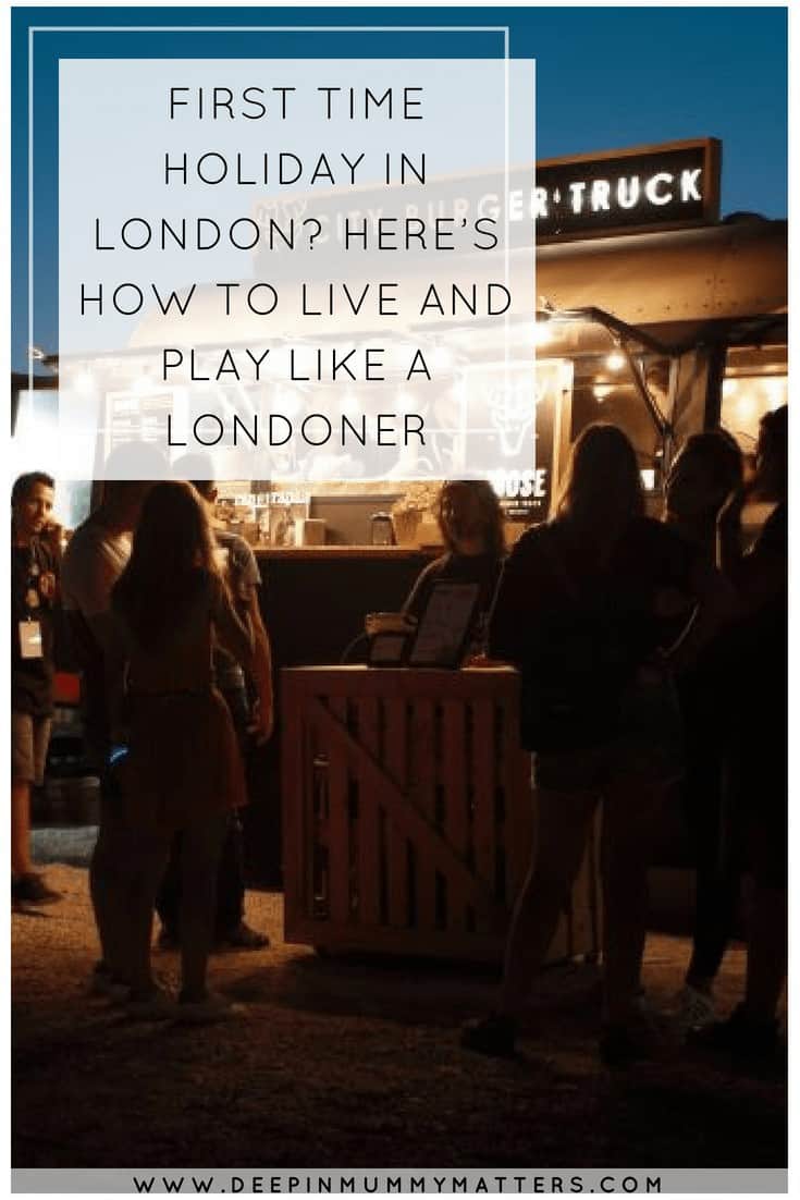 FIRST TIME HOLIDAY IN LONDON? HERE’S HOW TO LIVE AND PLAY LIKE A LONDONER