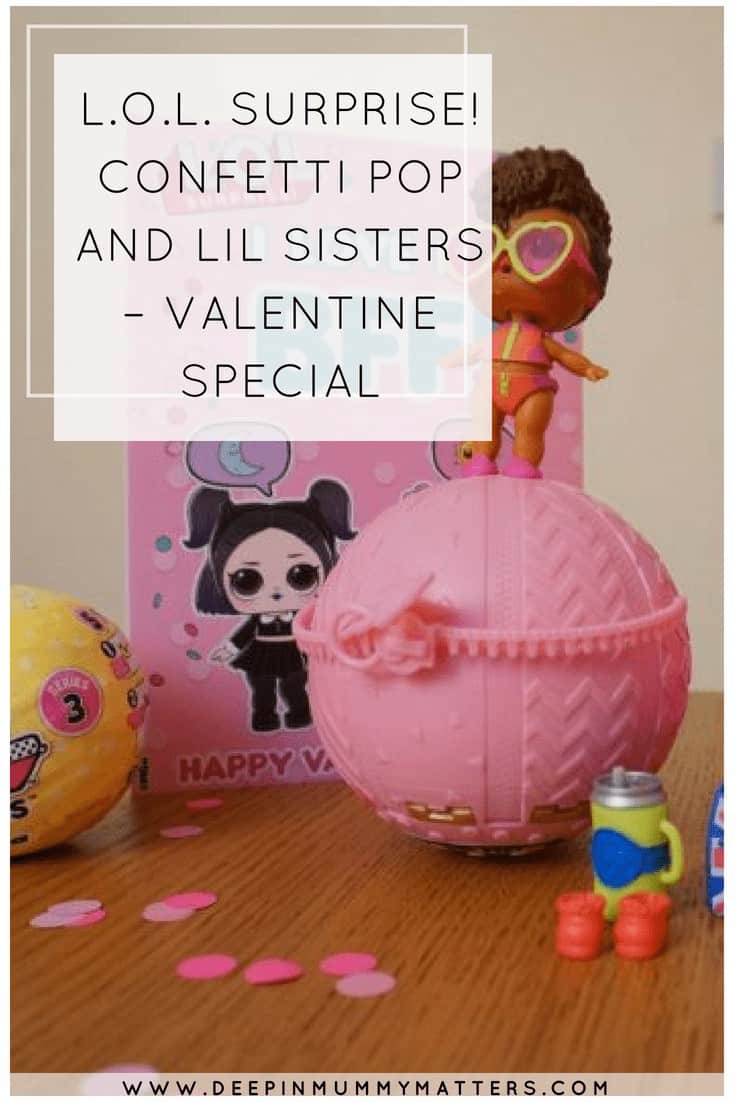 L.O.L. SURPRISE! CONFETTI POP AND LIL SISTERS – VALENTINE SPECIAL