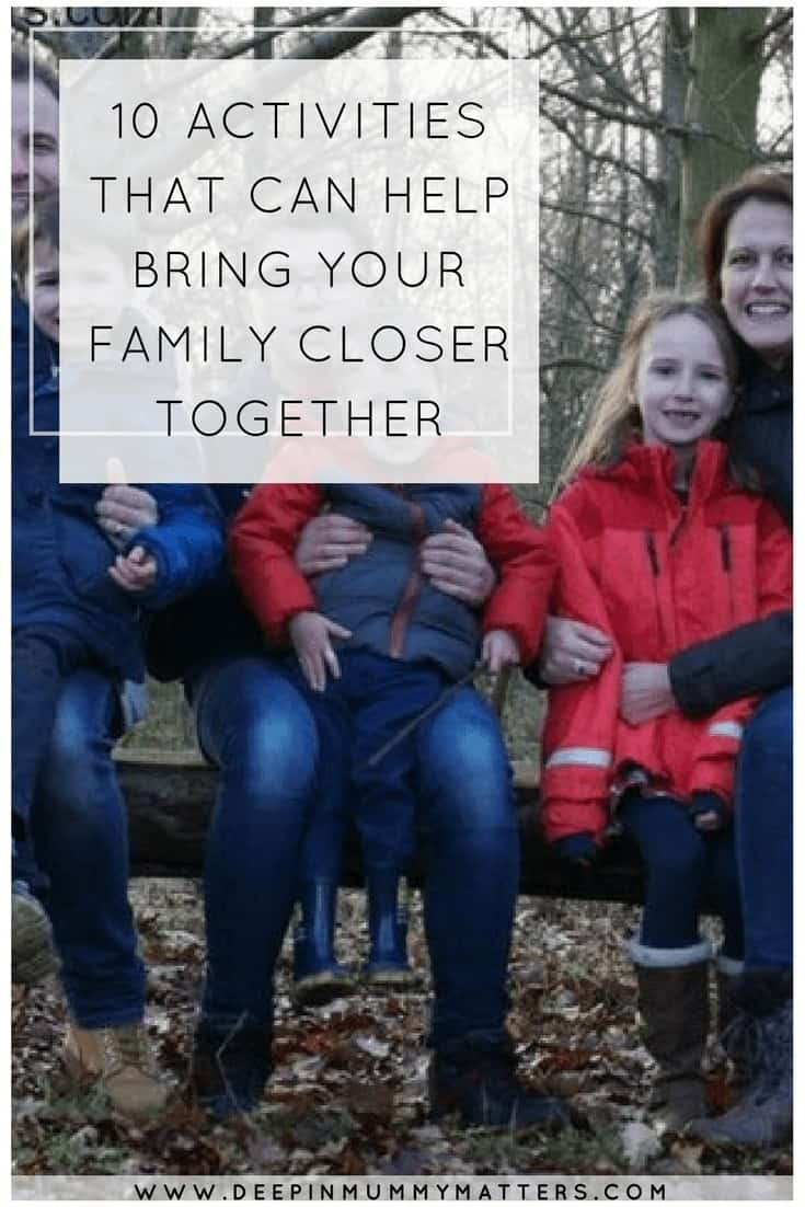 10 ACTIVITIES THAT CAN HELP BRING YOUR FAMILY CLOSER TOGETHER