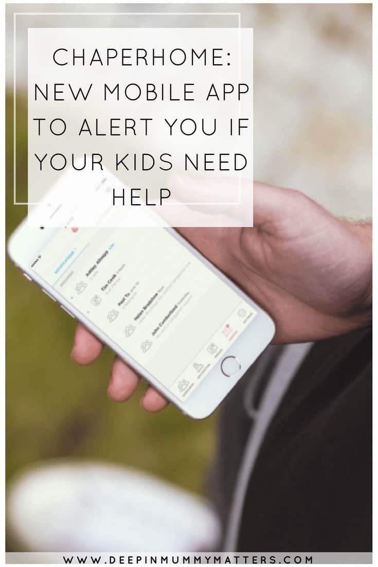 CHAPERHOME: NEW MOBILE APP TO ALERT YOU IF YOUR KIDS NEED HELP