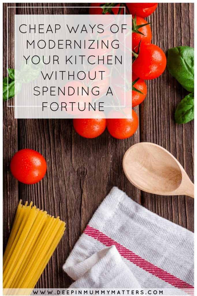 CHEAP WAYS OF MODERNIZING YOUR KITCHEN WITHOUT SPENDING A FORTUNE