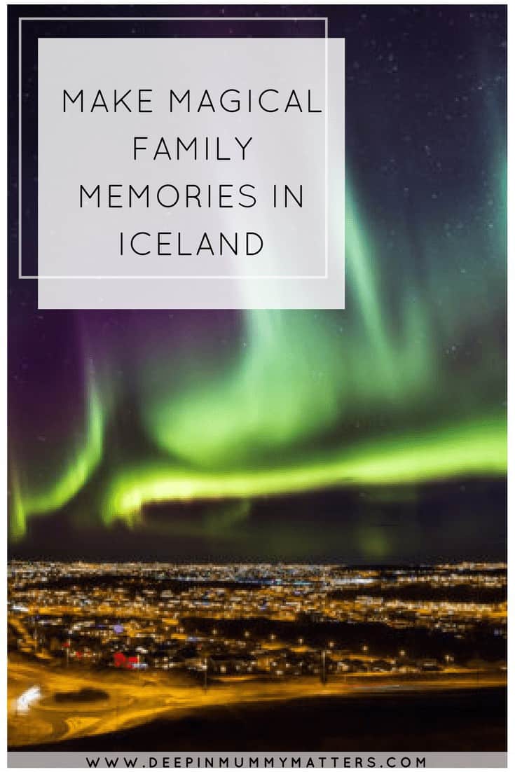 Make magical family memories in Iceland