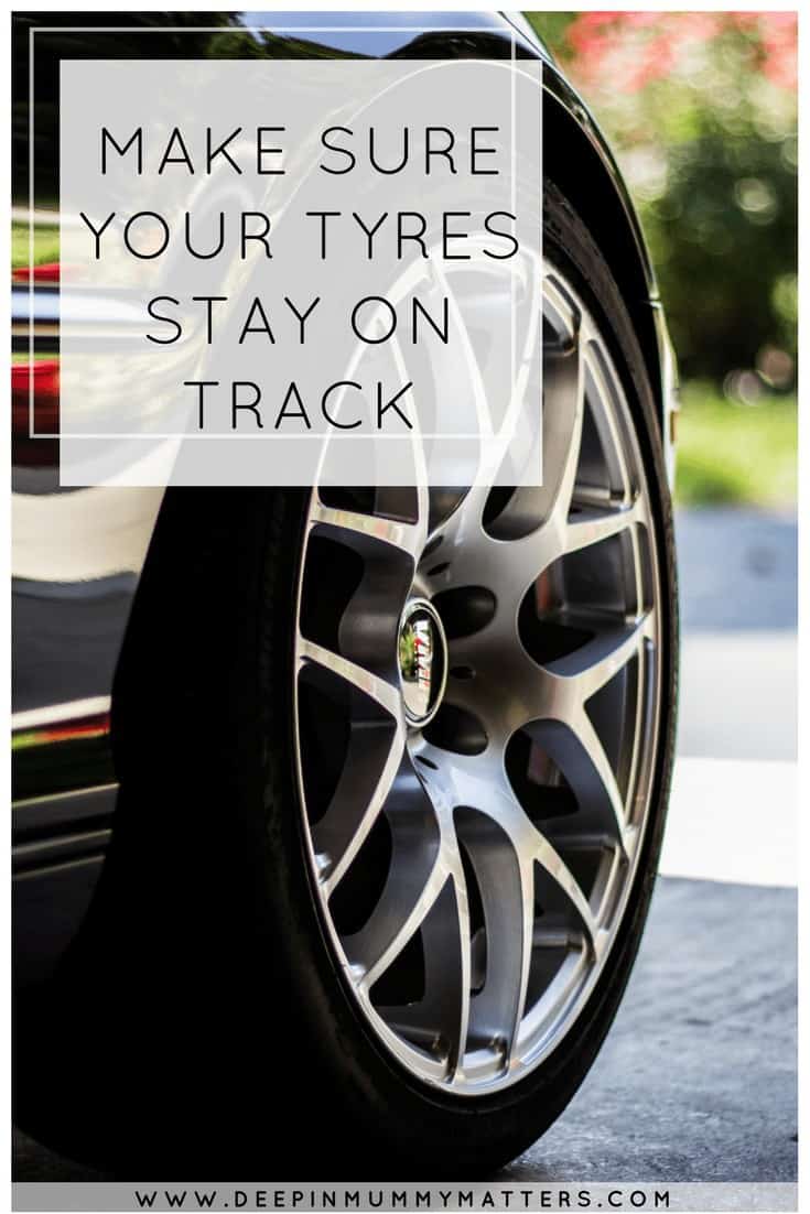 MAKE SURE YOUR TYRES STAY ON TRACK