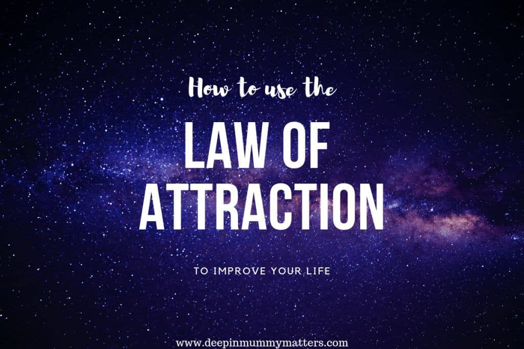 7 Tips To Start Using The Law Of Attraction To Improve Your Life ...