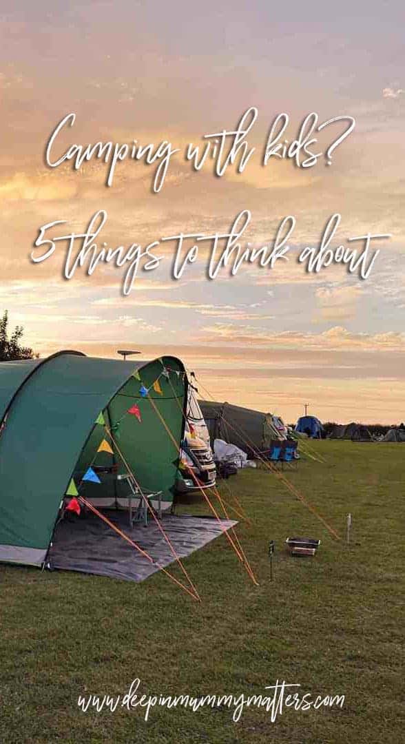 Camping with the kids? 5 things to think about
