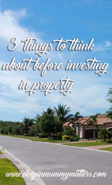 3 things to think about before investing in property