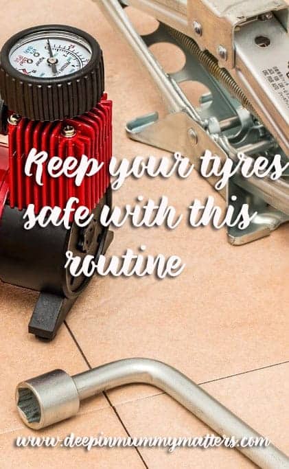 keep your tyres safe with this routine