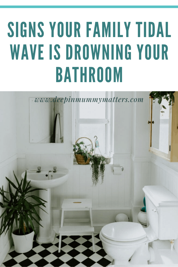 Signs Your Family Tidal Wave Is Drowning Your Bathroom