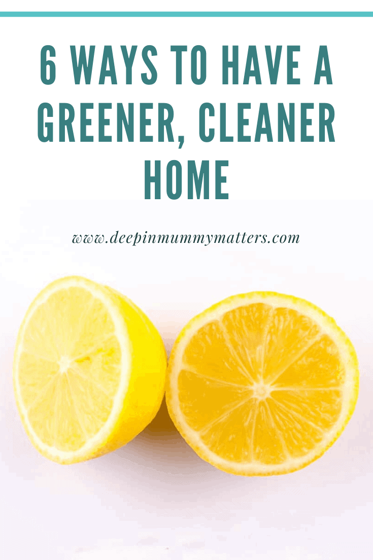 6 Ways to Have a Greener, Cleaner Home