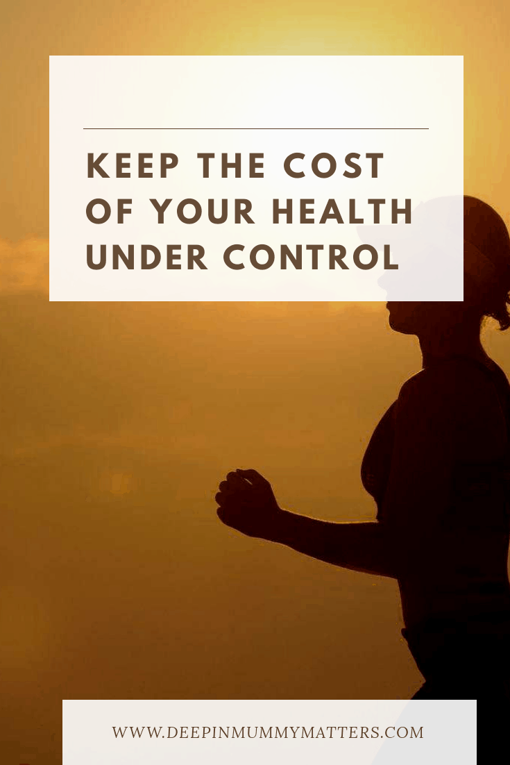 Keep the cost of your health under control