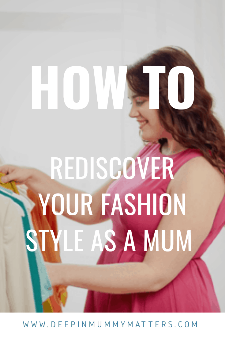 How to rediscover your fashion style as a mum