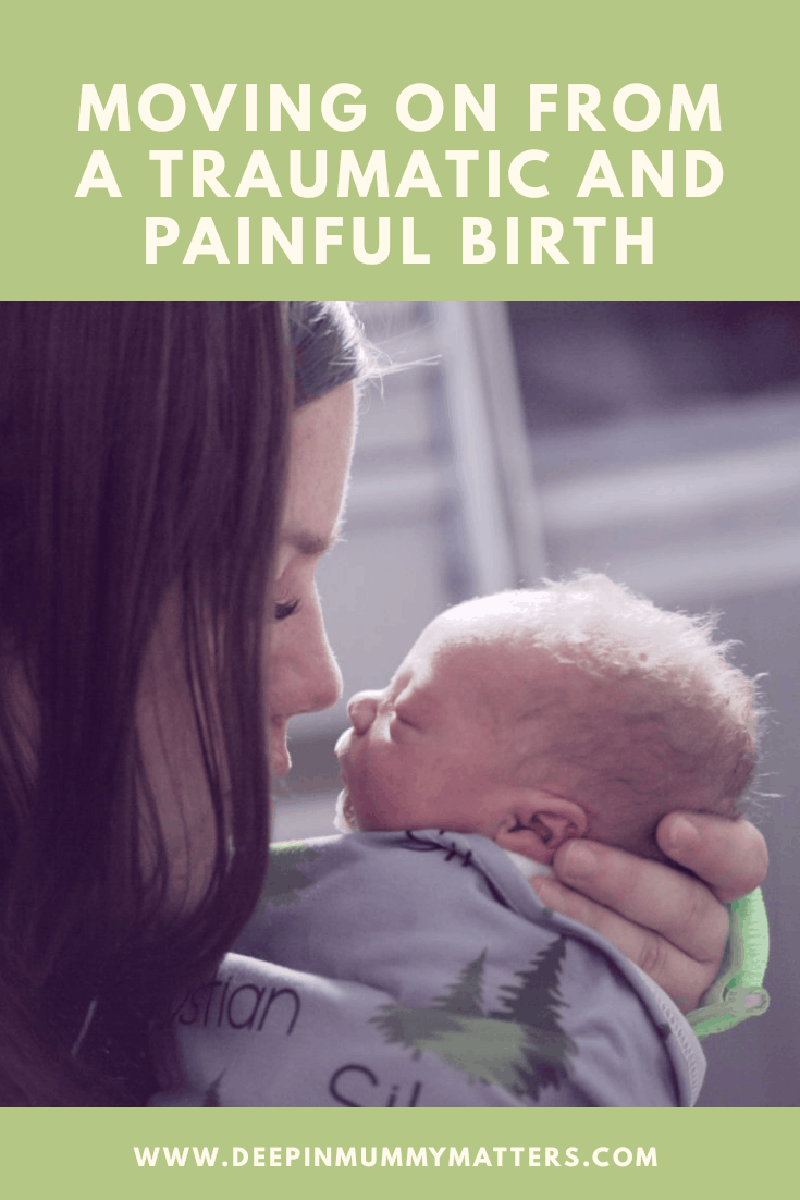 Moving on from a traumatic and painful birth