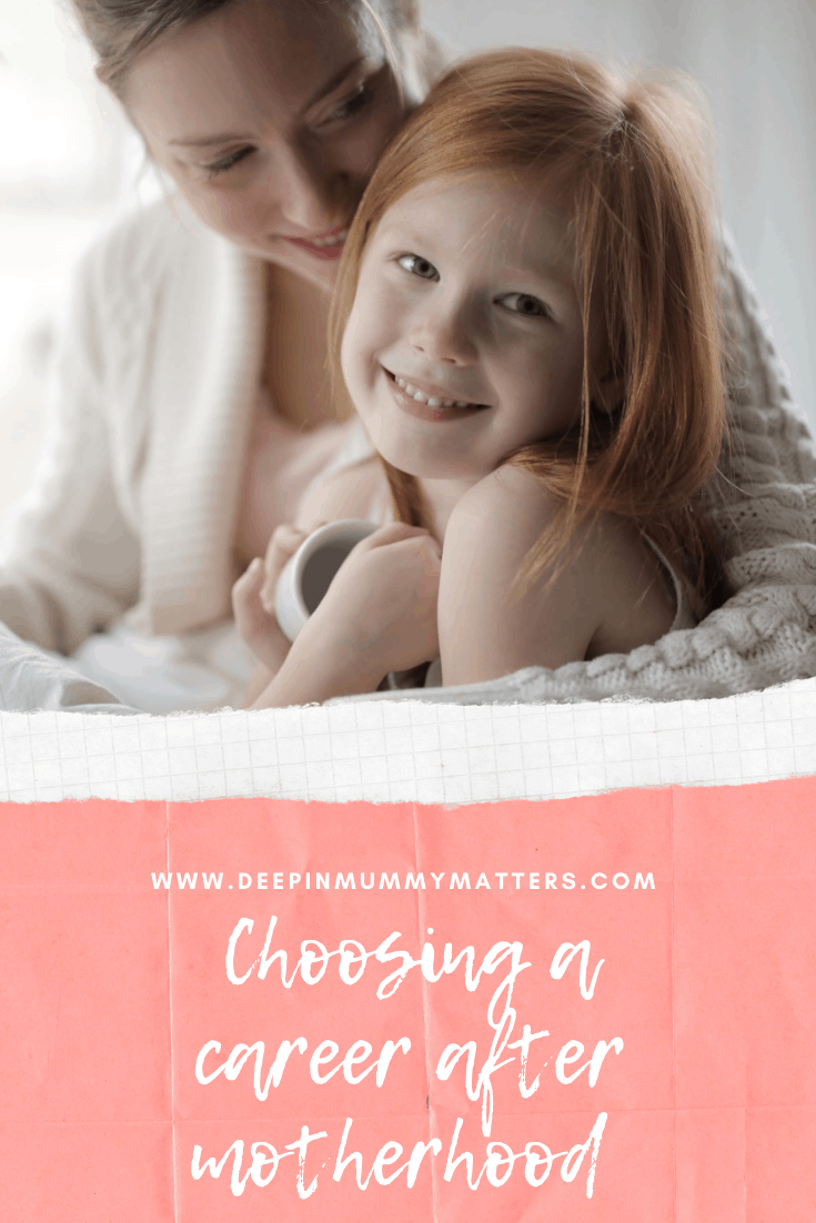 Choosing a career after motherhood