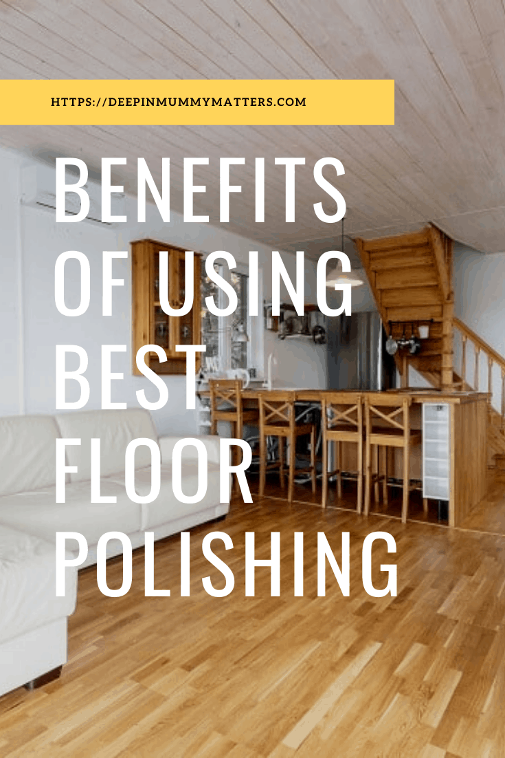 Benefits Of Using Best Floor Polishing