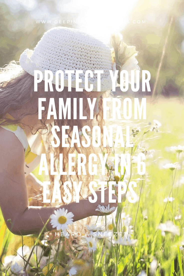 Protect your family from seasonal allergy in 6 easy steps