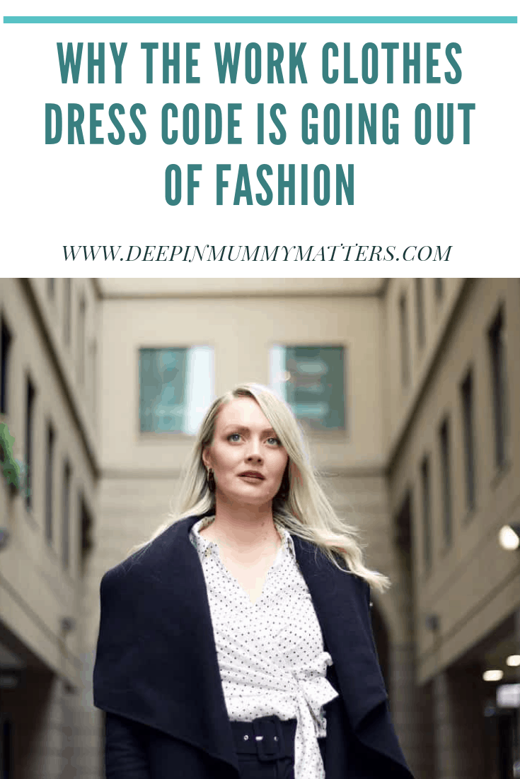 Why the Work Clothes Dress Code is Going Out of Fashion - Mummy Matters