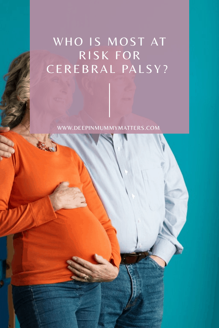 Who is most at risk from Cerebral Palsy?