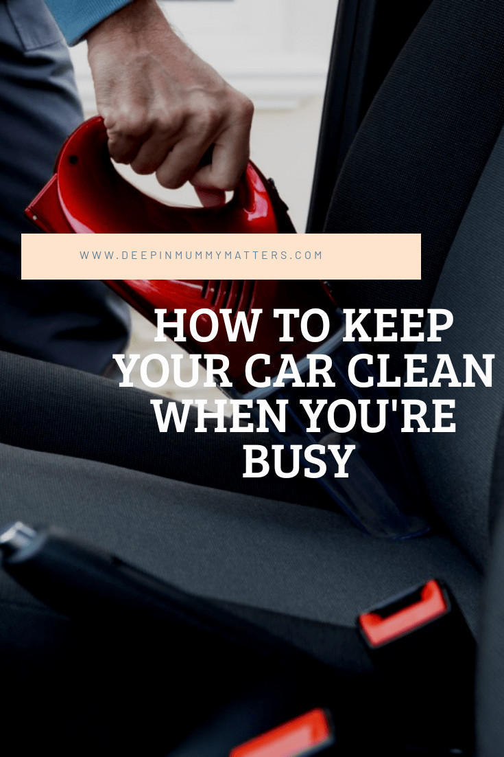 How to keep your car clean when you're busy