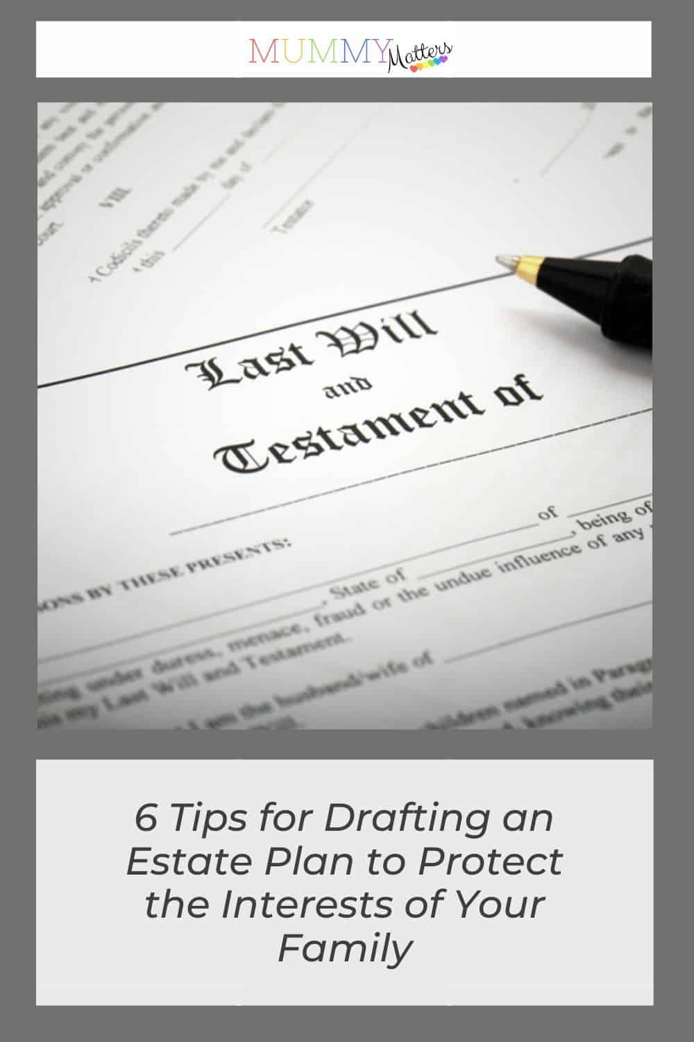 Drafting an estate plan allows you to provide for your surviving spouse and children, and is necessary for preserving the family wealth. This post will guide you through 6 things to be mindful of when drafting yours.