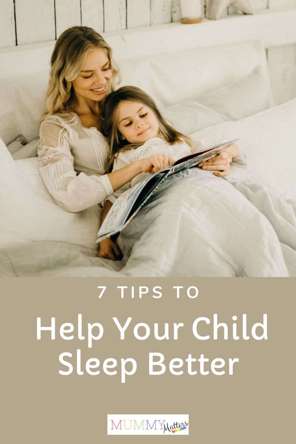 7 Tips To Help Your Child Sleep Better Mummy Matters Parenting And