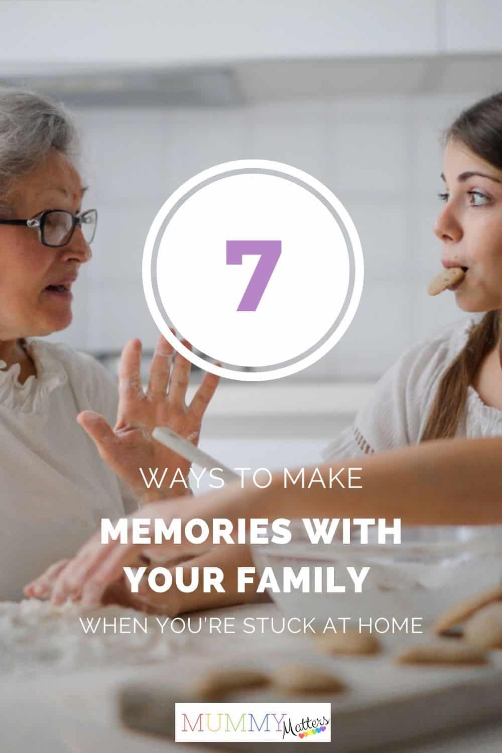 If you happen to be stuck at home with your family, don't argue and fright. Here are 7 ways you can make memories with your family without leaving your house.