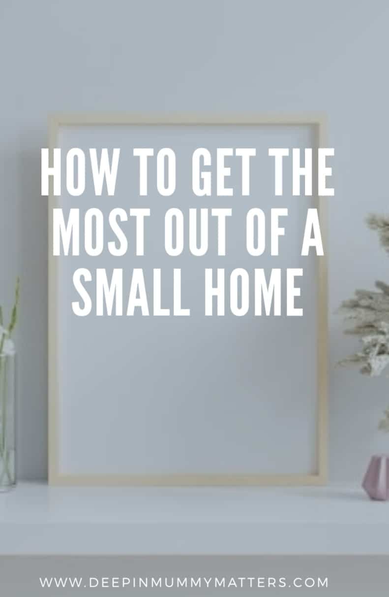 How to get the most out of a small home