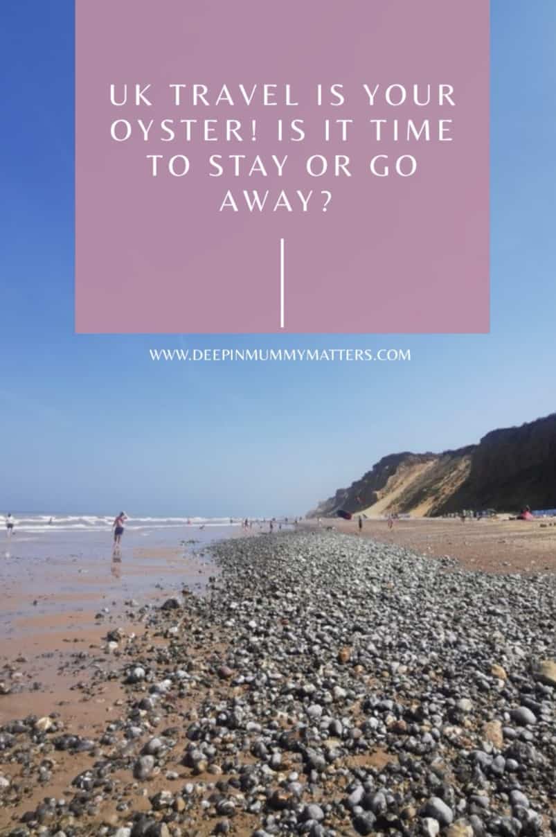 UK travel is your oyster is it time to stay or go away